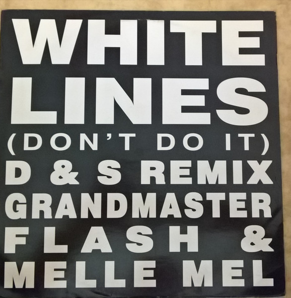 White Lines (Don't Do It) / Hey Hey