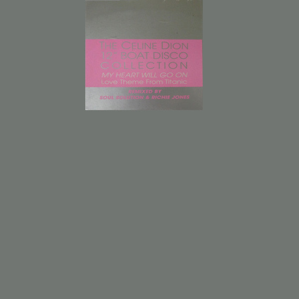 My Heart Will Go On (The 12" Boat Disco Collection) (Part 2)