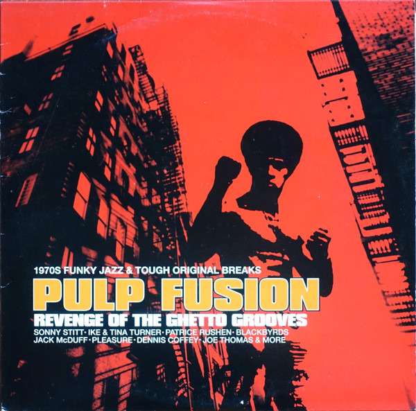 Pulp Fusion: Revenge Of The Ghetto Grooves (1970s Funky Jazz & Tough Original Breaks) 1