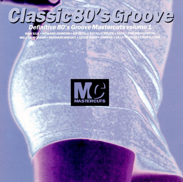 Classic 80's Groove Mastercuts Volume 1