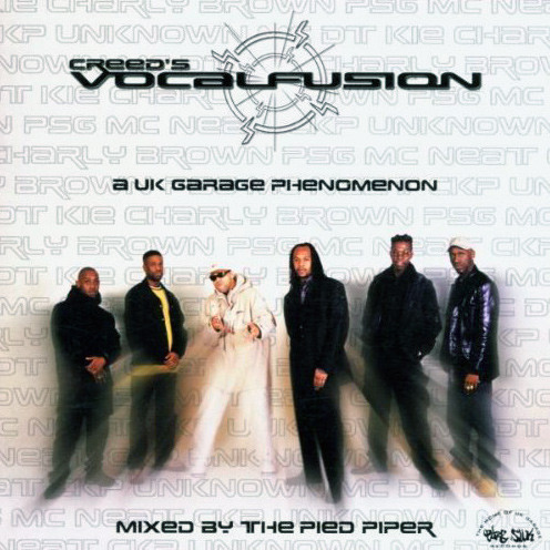 Creed's Vocal Fusion (A UK Garage Phenomenon)