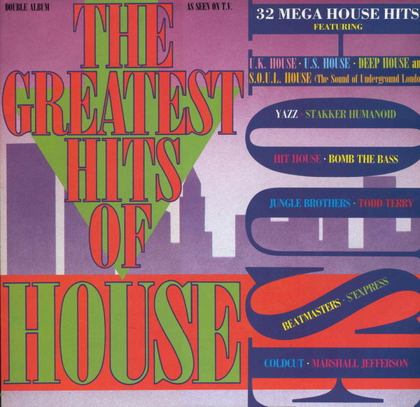 The Greatest Hits Of House