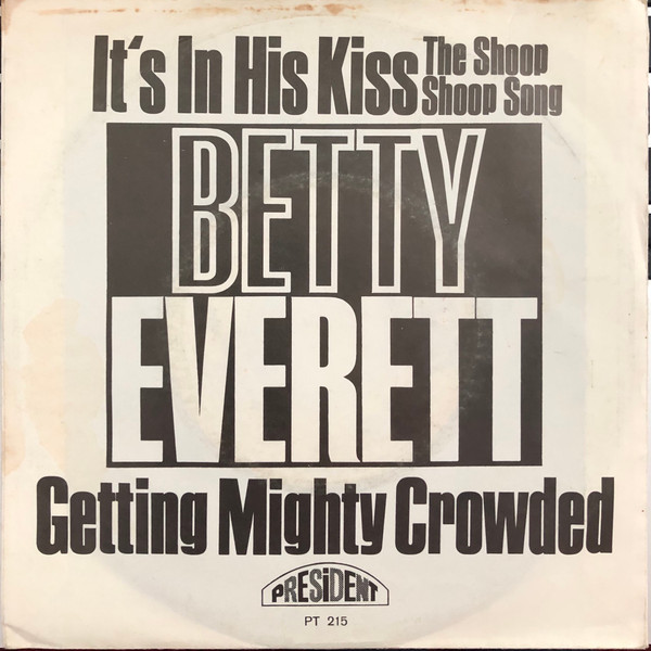 It's In His Kiss (The Shoop Shoop Song) / Getting Mighty Crowded