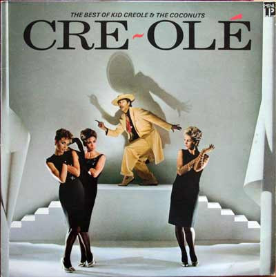 Cre~Olé - The Best Of Kid Creole And The Coconuts