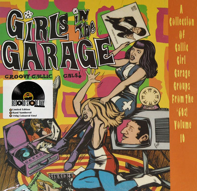 Girls In The Garage Volume 10 - Groovy Gallic Gals!