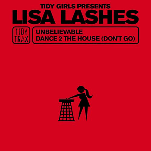 Unbelievable / Dance 2 The House (Don't Go)