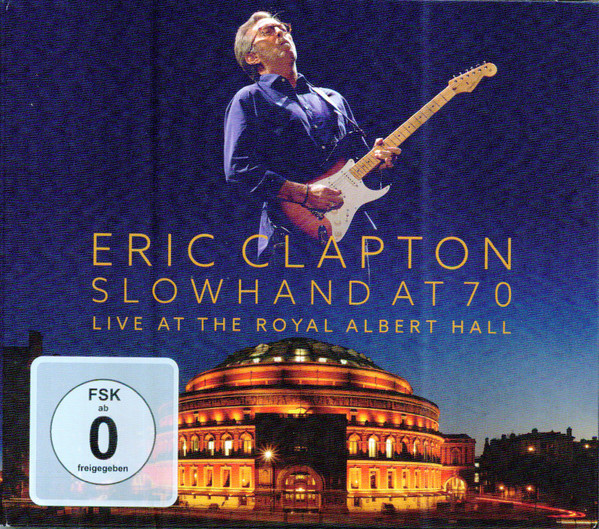 Slowhand At 70 Live At The Royal Albert Hall