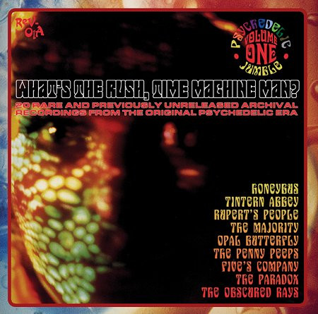 Psychedelic Jumble Volume One: What's The Rush, Time Machine Man?