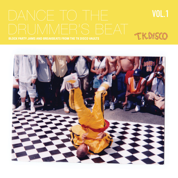 Dance To The Drummer's Beat (Block Party Jams And Breakbeats From The TK Disco Vaults) (Vol. 1)