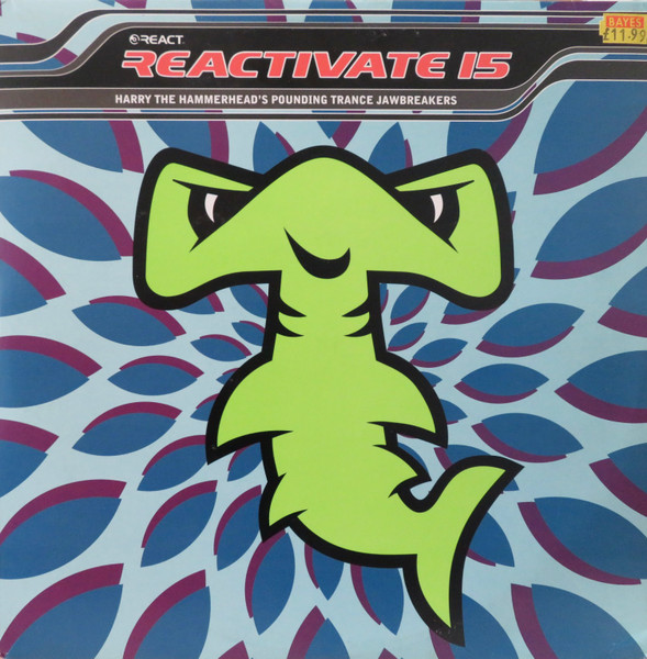 Reactivate 15 – Harry The Hammerhead’s Pounding Trance Jawbreakers 1