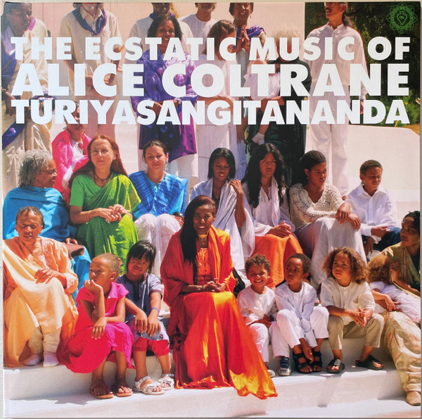 World Spirituality Classics 1: The Ecstatic Music Of Alice Coltrane Turiyasangitananda