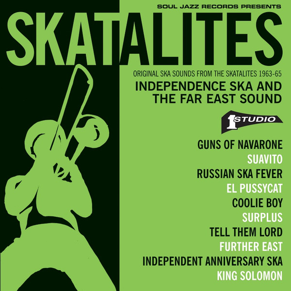 Independence Ska And The Far East Sound (Original Ska Sounds From The Skatalites 1963-65)