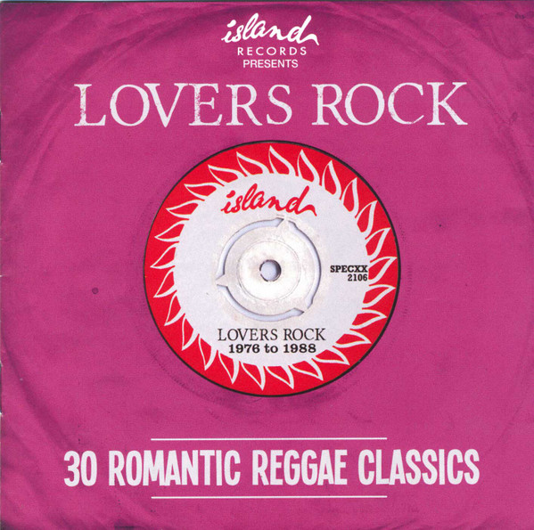 Island Records Presents Lovers Rock (30 Romantic Reggae Classics)
