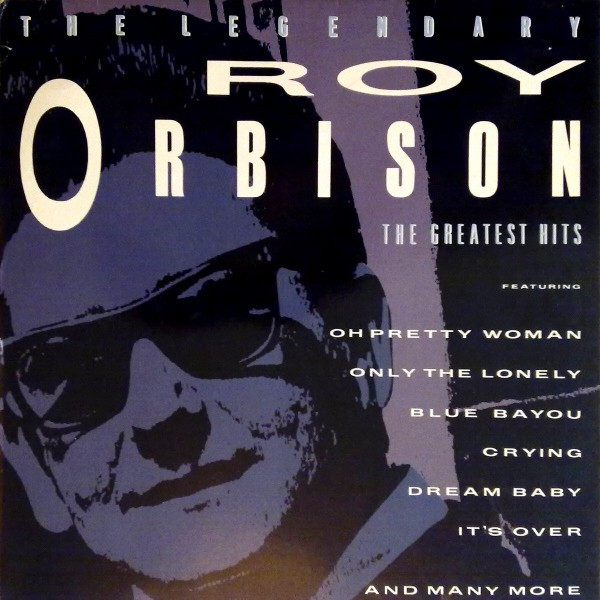 The Legendary Roy Orbison (The Greatest Hits)
