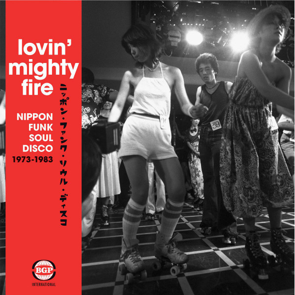 Lovin' Mighty Fire (Nippon Funk • Soul • Disco 1973-1983)