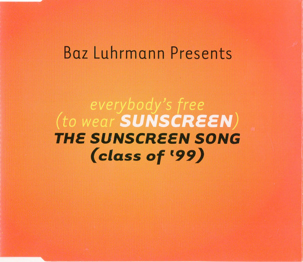 Everybody's Free (To Wear Sunscreen) - The Sunscreen Song (Class Of '99)