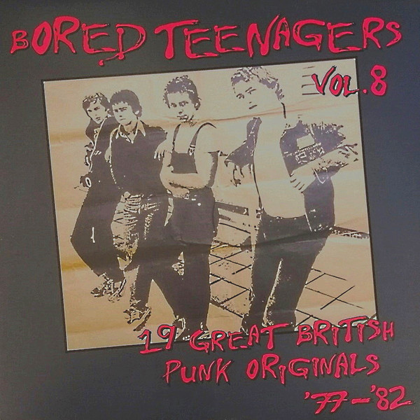 Bored Teenagers Vol.8: 19 Great British Punk Originals '77-'82