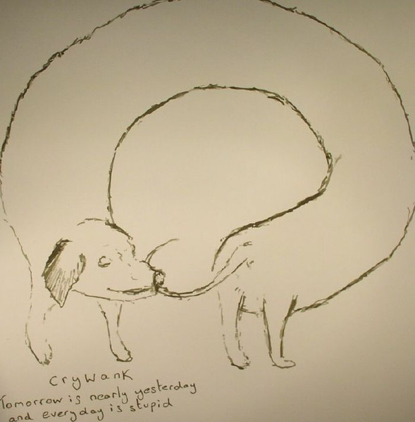 Tomorrow Is Nearly Yesterday And Everyday Is Stupid