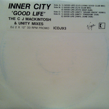 Good Life (The C J Mackintosh & Unity Remixes)