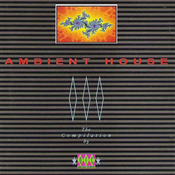 Ambient House – The Compilation By DFC 1